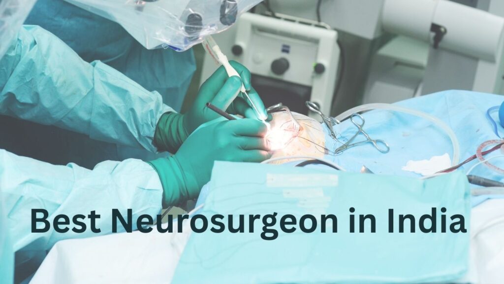 Best Neurosurgeon in India