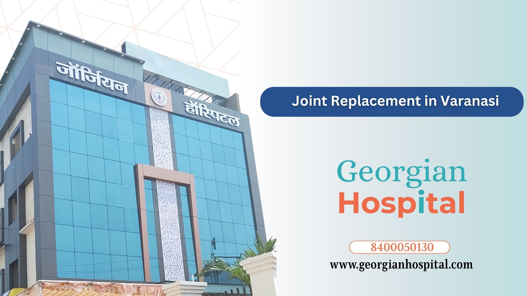 Joint Replacement in Varanasi: A Complete Guide for Patients
