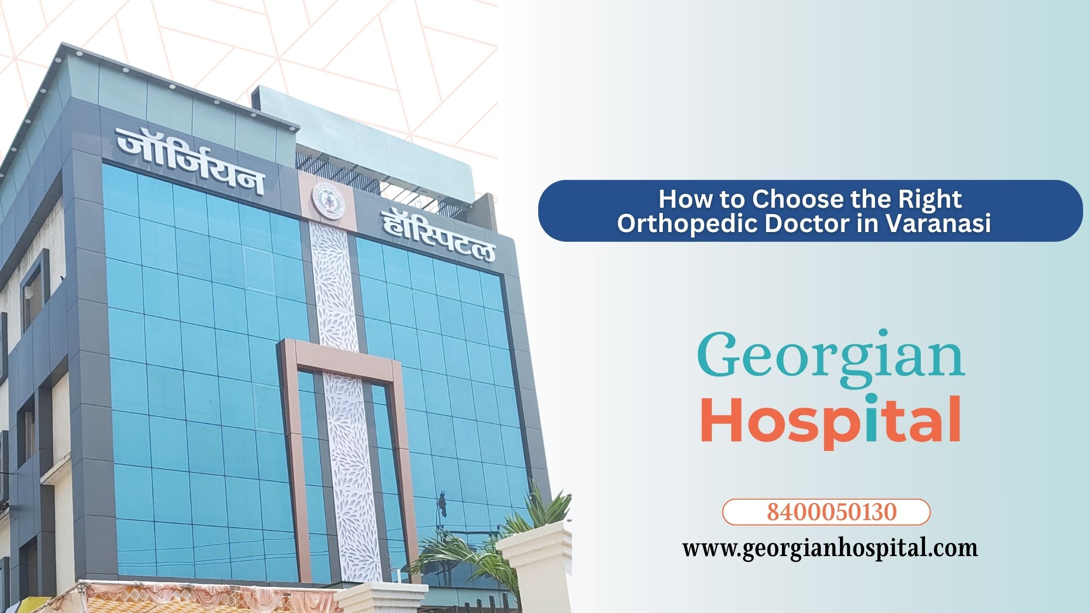 How to Choose the Right Orthopedic Doctor in Varanasi